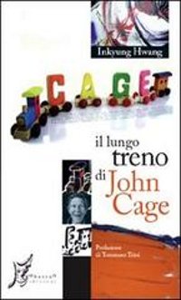 Il lungo treno di John Cage (O Barra O)