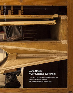 John Cage: 4'33'' Lezione sui funghi (Dello Scompiglio)