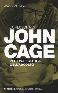 La filosofia di John Cage (Mimesis Edizioni, 2014)